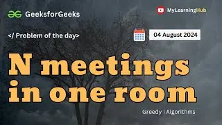 GFG-POTD | N meetings in one room using Java | 04 August 2024 | Greedy | Algorithms | Java |