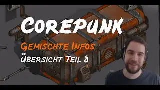 COREPUNK｜Gemischte Infos und Gedanken zum MMO｜Erste &Uuml;bersicht｜Deutsch (Teil 8)