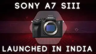 Sony a7siii launched in india | Not a review | Dang Knows It All