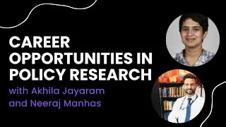 Career Opportunities in Policy Research | Akhila Jayaram and Neeraj Singh Manhas