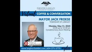 Virtual Coffee & Conversation with Mayor Jack Froese - Monday, May 11, 2020