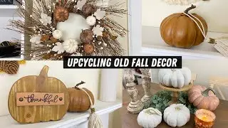 UPCYCLING OLD FALL DECOR/HIGH END FALL DECOR DIYS