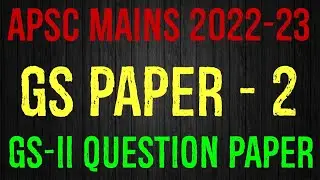 Apsc Mains 2022-23 || GS- II ( Polity ) Question Paper Discussion || Apsc Mains GS -2 Paper Discuss|