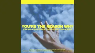 You're The Reason Why