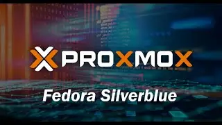 Установка Fedora Silverblue Linux на Proxmox VE