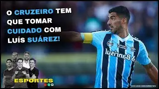 O CRUZEIRO TEM QUE TOMAR CUIDADO COM LU&Iacute;S SU&Aacute;REZ! | 98 ESPORTES - 16/05/2023