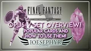 Final Fantasy TCG - Opus V Set Overview: Which Cards To Go For?