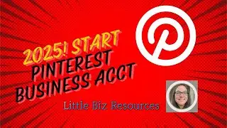 Pinterest Marketing 2025 : Create a Business Pinterest Account and Pins for our Content