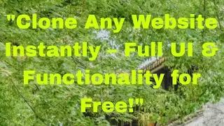 Clone Any Website Instantly &ndash; Full UI & Functionality for Free!