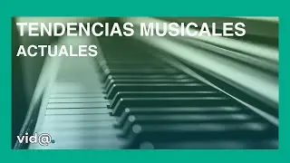 Tendencias musicales actuales