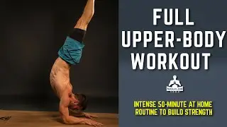Full Upper Body Workout | Intense 50-Minute at Home Routine to Build Strength