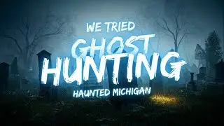 Ghost Hunting For The First Time | Investigating Local Historical Haunts