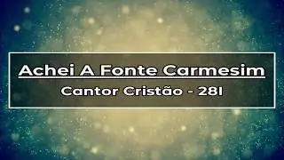 281   ACHEI A FONTE CARMESIM C C