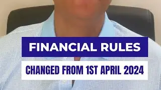 Financial rules change from 1st April 2024