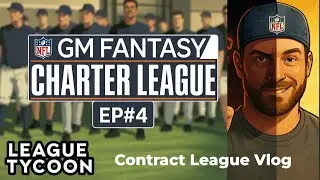 GM Fantasy Charter League Vlog EP#4 (Contract League on League Tycoon)
