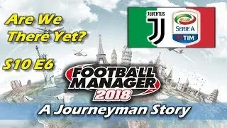 FM18 | JUVENTUS | S10 E6 FINISH HIM! | LET'S PLAY FOOTBALL MANAGER 2018