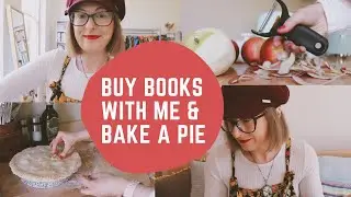 Let's Buy Books & Bake a Pie! 🥧📚 | Reading Vlog