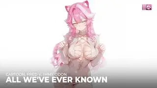 Cartoon, Fred V, Immy Odon - All We've Ever Known