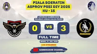 🔴LIVE ll PIALA SOERATIN PSSI DIY KU-13 DAN KU-15 2025 ll RAJAWALI GK VS PERSIKUP KP ll FT 0 - 3
