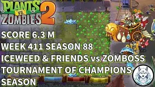 Week 411 | Season 88 | Arena | Iceweed & Friends vs Zomboss | Tournament of Champions Season | PVZ 2