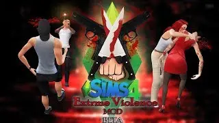 The Sims 4: Extreme Violence Mod (Re-Do)