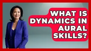 What Is Dynamics In Aural Skills? - The Musician Encyclopedia