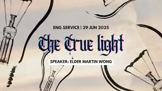 29 June 2025 || Sunday Worship Service || Speaker:  Elder Martin Wong