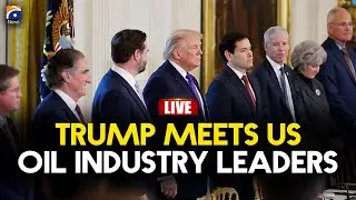 🔴 𝗟𝗶𝘃𝗲: White House Talks: Trump Meets Oil Executives Amid Global Energy Concerns | Geo News English