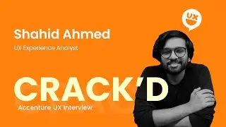 CRACK&rsquo;D @Accenture | Shahid Ahmed, User Experience Analyst | Ex. @SiemensKnowledgeHub Technology | Designerrs