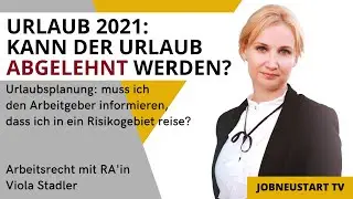 Urlaub 2021: kann der Urlaub vom Arbeitgeber abgelehnt werden? RA'in Viola Stadler - Arbeitsrecht