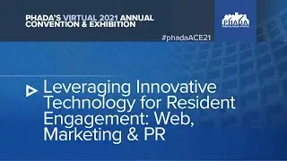 Leveraging Innovative Technology for Resident Engagement: Web, Marketing & PR