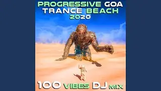 Out of Body, out of Mind (Progressive Goa Trance Beach 2020 100 Vibes DJ Mixed)