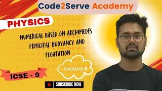 Floatation Application & Numerical || Lecture 6 || ICSE 9 || Physics