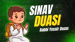 SINAV DUASI: Rabbi Yessir Velâ Tuassir | LGS, YKS, KPSS, Vize Sınavları İçin Başarı Duası