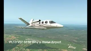 PL13 V07 SF50 Why a Home Airport