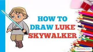 How to Draw Luke Skywalker in a Few Easy Steps: Drawing Tutorial for Beginner Artists