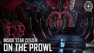 Inside Star Citizen: On The Prowl | Fall 2019