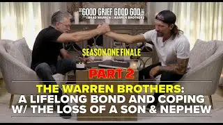 The Warren Brothers (Pt2): A Lifelong Bond and Coping w/ the Loss of a Son & Nephew