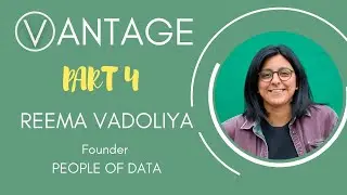 Reema Vadoliya - Founder of People Of Data - PART 4 