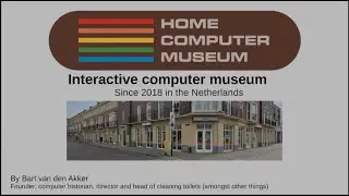VCF East: HomeComputerMuseum: The interactive computer museum as a business &ndash; Bart van den Akker