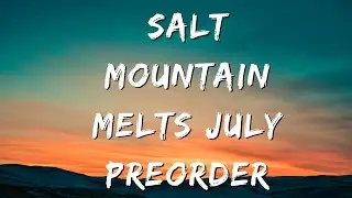 Salt Mountain Melts July 2023 Preorder 💜💜