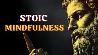 Stoic Mindfulness: Your Anchor in the Storm