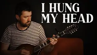 I Hung My Head | The Longest Johns