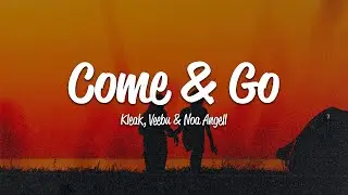 Kleak & Veebu - Come & Go (Lyrics) ft. Noa Angell