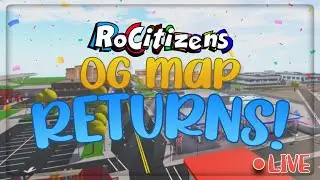 AHHHH ROCITIZENS OG MAP IS BACK!