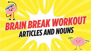 Brain Break Workout | Language Arts | Articles and Nouns