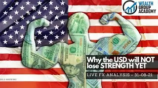 Why the USD will NOT lose STRENGTH YET - Live FX Analysis Session - 31-08-21