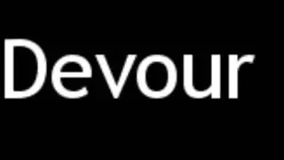 How to Pronounce Devour