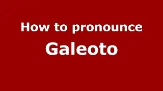 Как произносится Galeoto (итальянский/Италия) - PronounceNames.com
