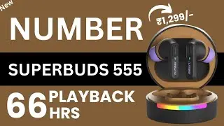 Number SuperBuds 555 Earbuds Only @1,299/- 🔥  Best TWS Earbuds Under 1000 @Bisnu
